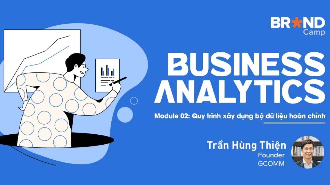 Business Analytics - Module 2: Quy trình xây dựng bộ dữ liệu hoàn chỉnh